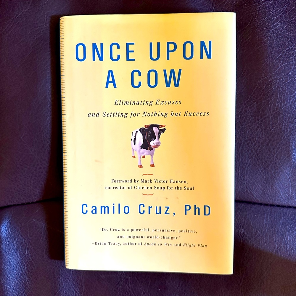 NWOT -Once Upon a Cow: Eliminating Excuses and Settling for Nothing but Success